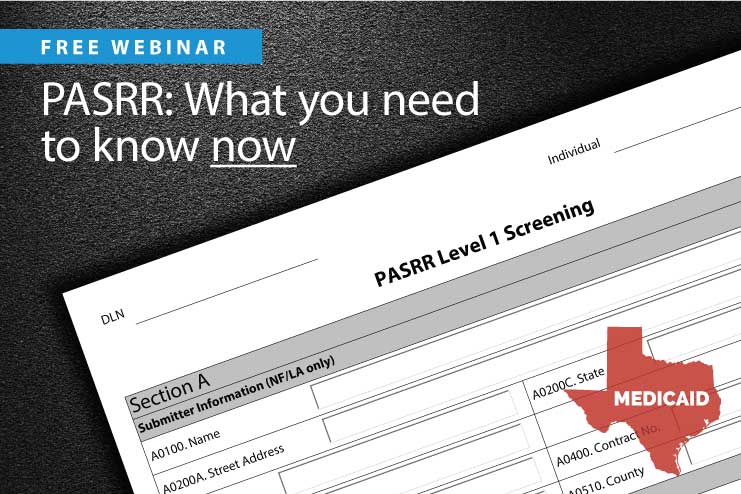 Featured image for “On-demand webinar: Texas PASRR–What you need to know now”