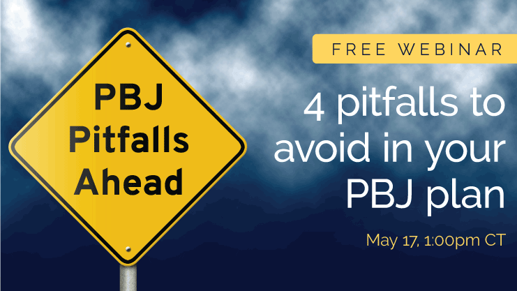 PBJ webinar: 4 pitfalls to avoid in your PBJ plan