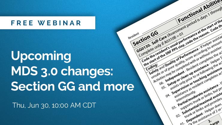 Featured image for “On-demand webinar: Upcoming MDS 3.0 changes – Section GG and more”