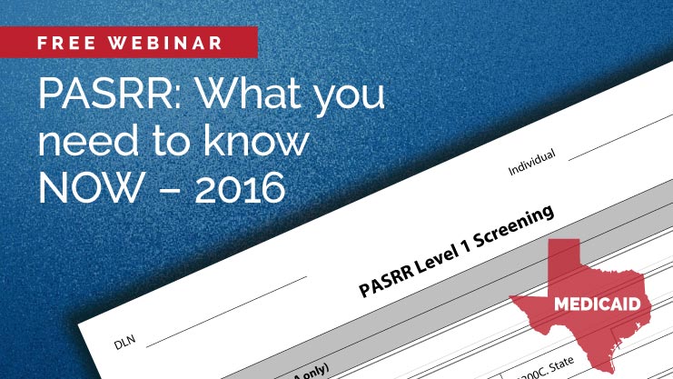 [Webinar, July 19] Texas PASRR: What you need to know NOW - 2016