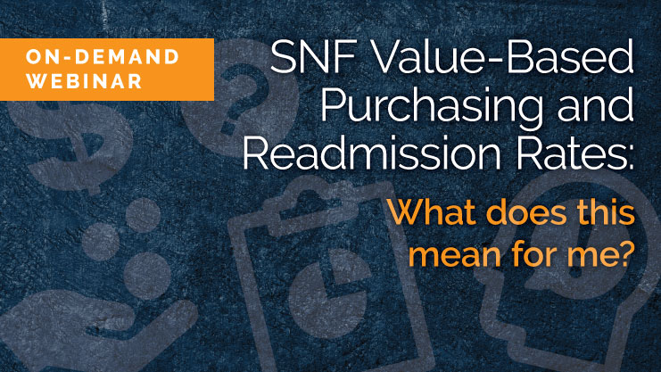 On-demand webinar: SNF Value-Based Purchasing and Readmissions