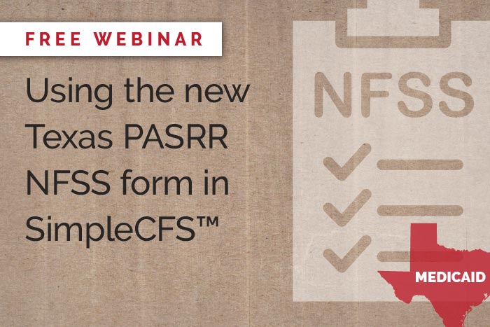 Featured image for “[On-demand webinar] Using the new Texas PASRR NFSS form in SimpleCFS™”