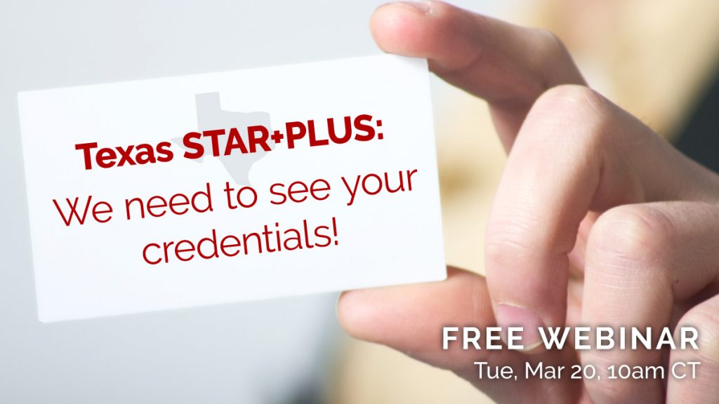 [Ondemand webinar] Texas STAR+PLUS We need to see your credentials