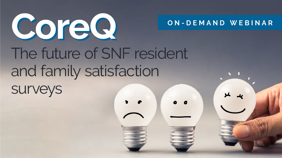 Featured image for “[On-demand webinar] CoreQ: The future of SNF resident and family satisfaction surveys”