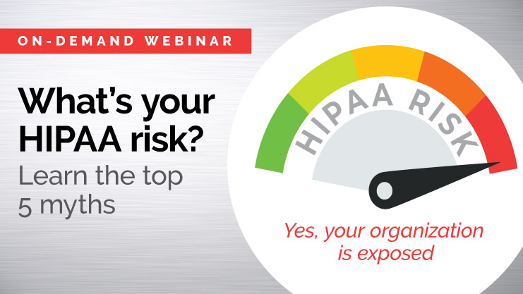 Featured image for “[On-demand webinar] What’s your HIPAA risk? Learn the top 5 myths”