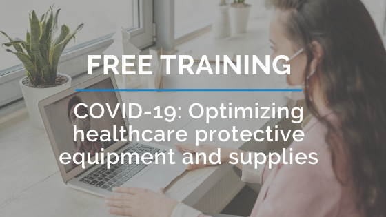 Featured image for “COVID-19: Optimizing healthcare protective equipment and supplies (Webinar)”