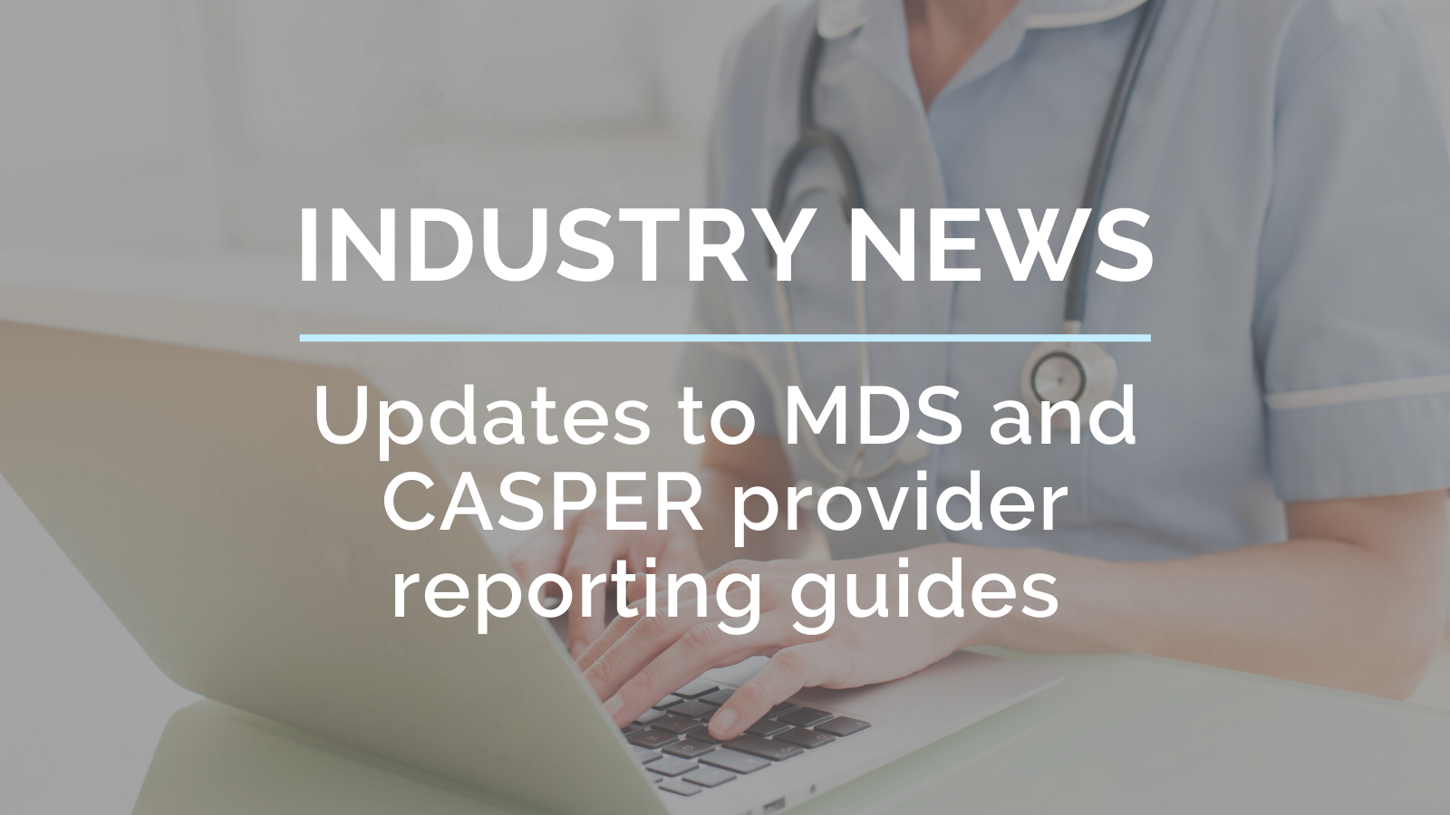 Updates to MDS and CASPER provider reporting guides Simple, a
