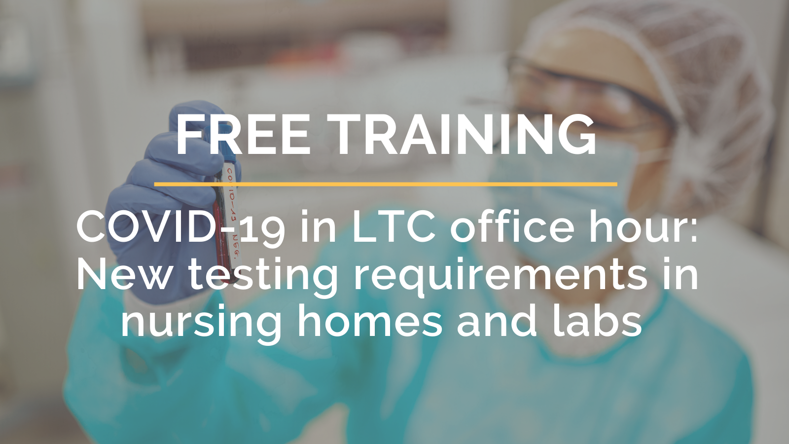 COVID19 in LTC office hour New testing requirements in nursing homes