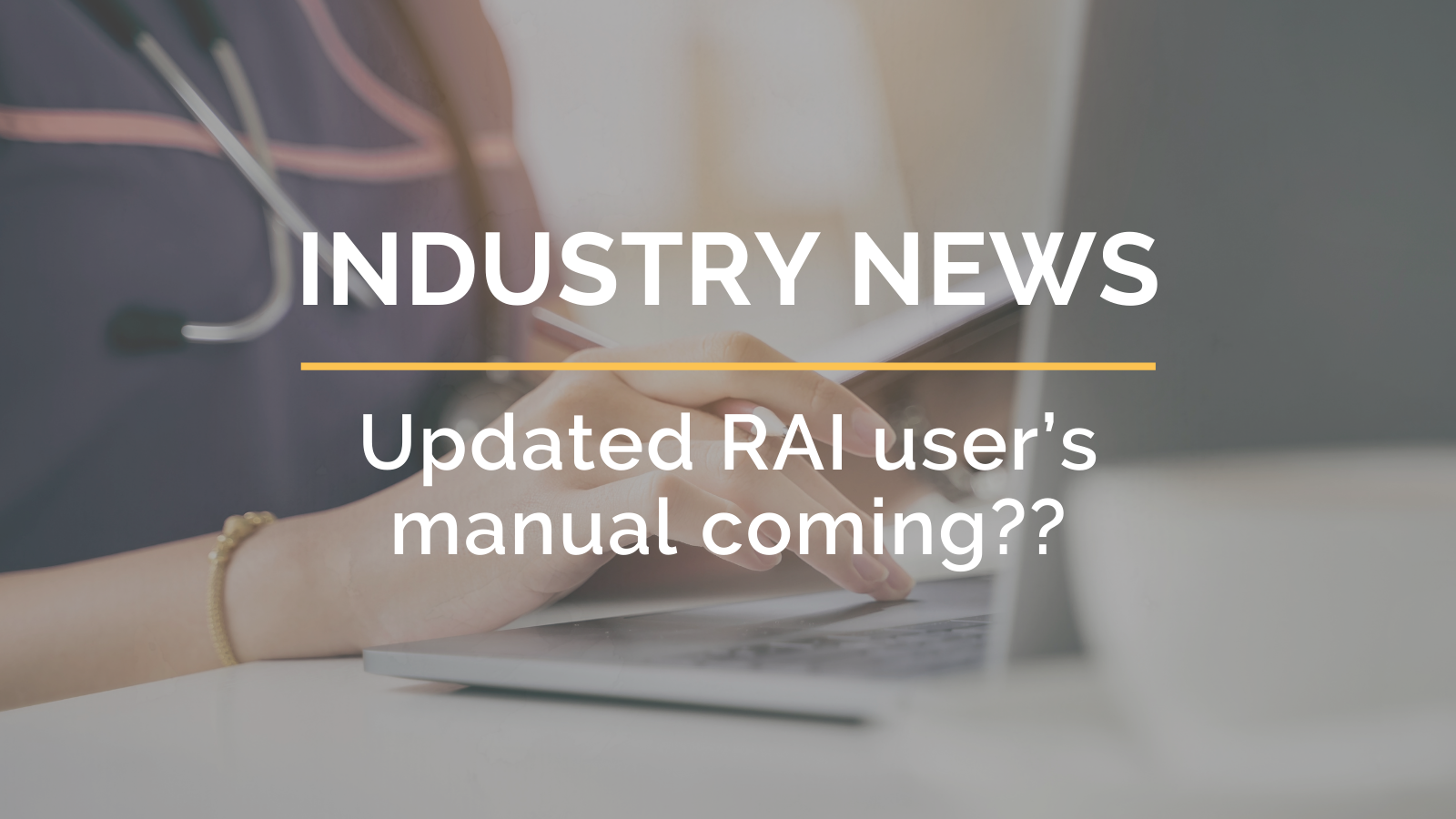 Updated RAI user’s manual coming?? Simple, a Netsmart solution