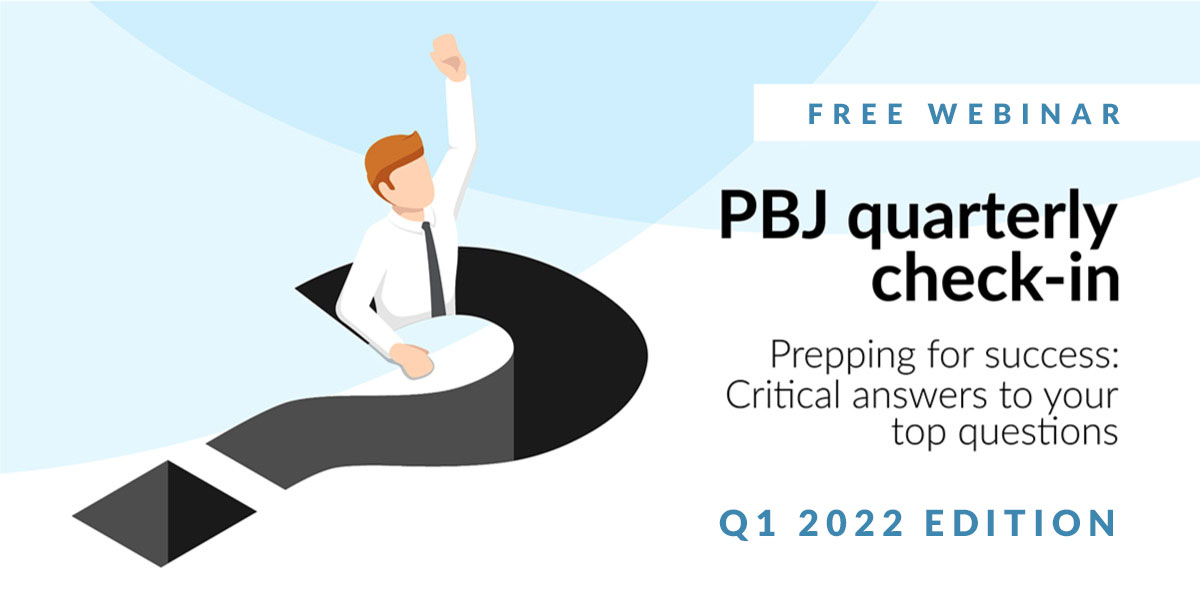 Featured image for “[Webinar, Jan 26] PBJ quarterly check-in: Critical answers to top questions”