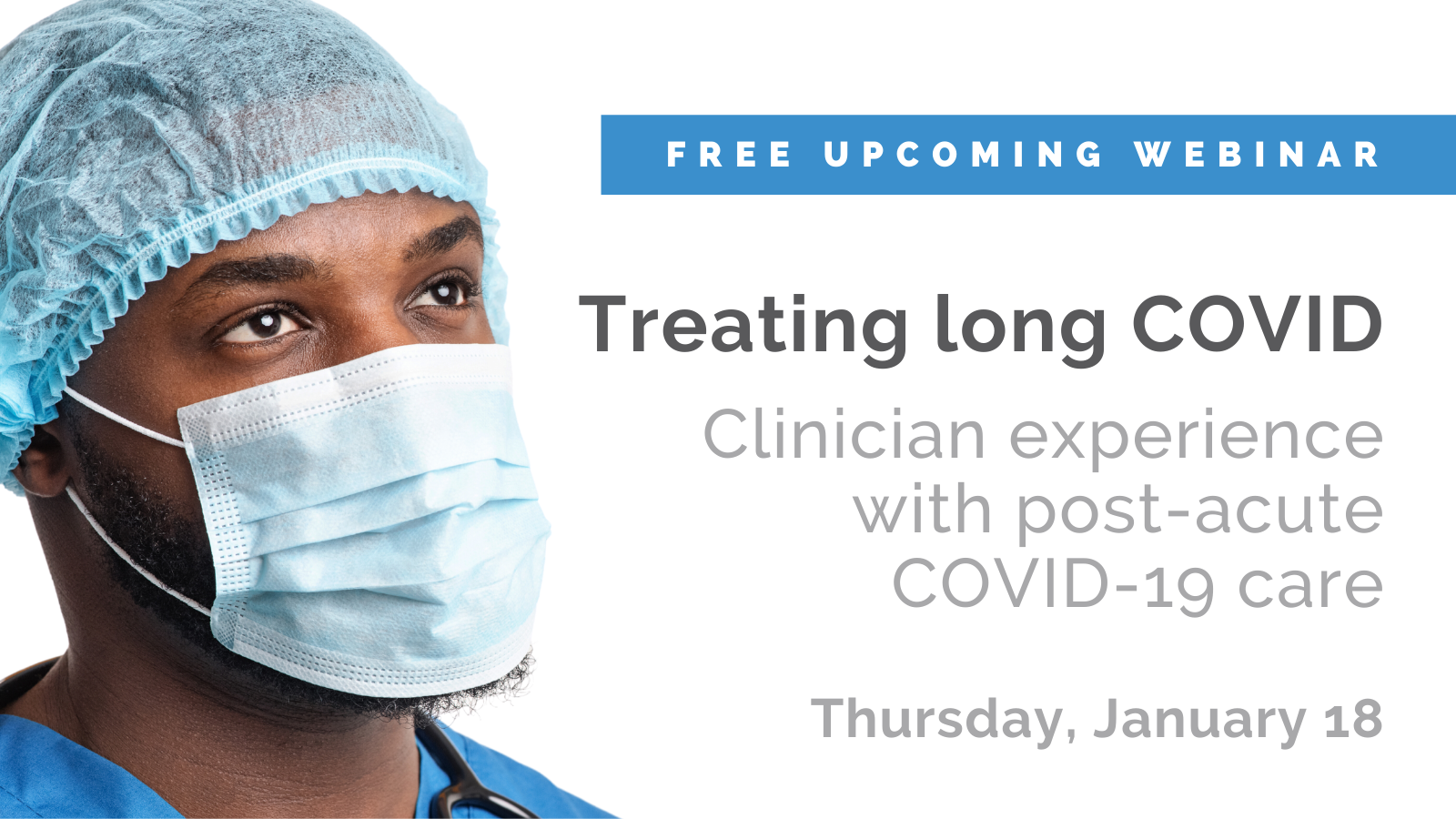 Featured image for “Treating long COVID: Clinician experience with post-acute COVID-19 care (webinar)”