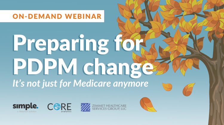 Featured image for “[On-demand] Preparing for PDPM change: It’s not just for Medicare anymore”