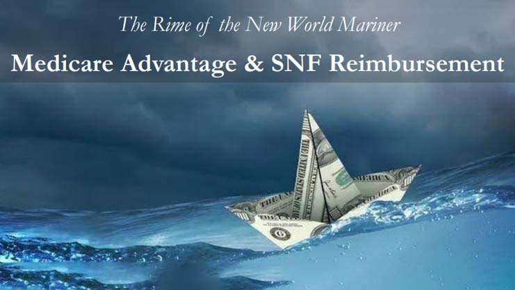 Featured image for “The Rime of the New World Mariner Medicare Advantage & SNF Reimbursement”