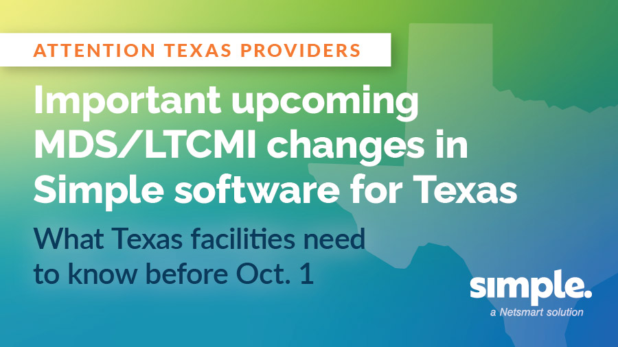 Featured image for “Texas Simple clients: Important upcoming MDS/LTCMI changes in TMHP”