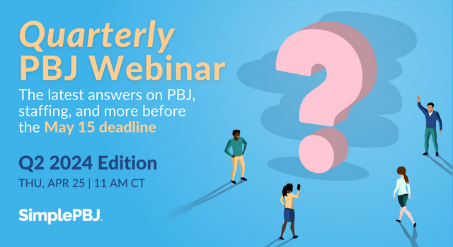 PBJ Webinar - The latest updates before the Q2 PBJ deadline!